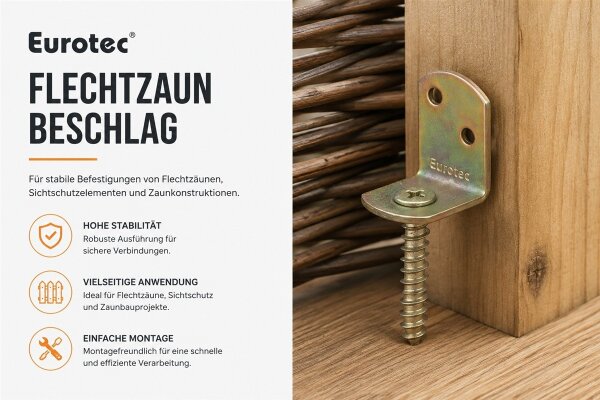 Eurotec Flechtzaunbeschlag
Eurotec...