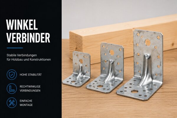 Winkelverbinder
Winkelverbinder sorgen für...