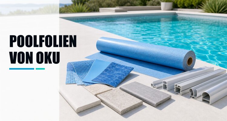 Poolfolien OKU
Poolfolien OKU stehen für...
