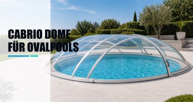 Cabrio Dome für Ovalpools