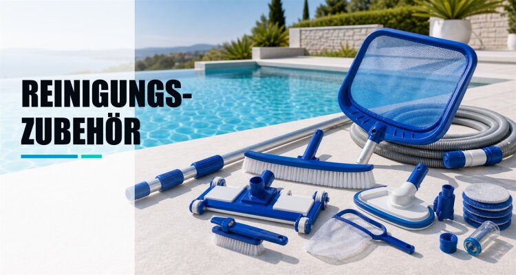 Reinigungszubehör
Reinigungszubehör für Pools...